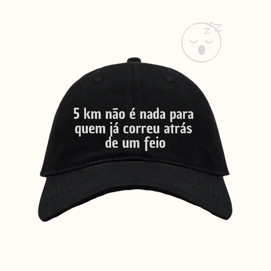 5km não é nada para quem já correu atrás de um feio