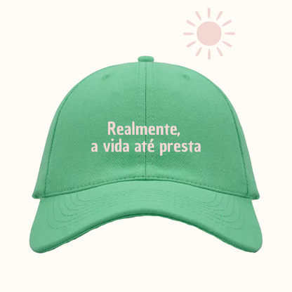 Realmente, a vida até presta