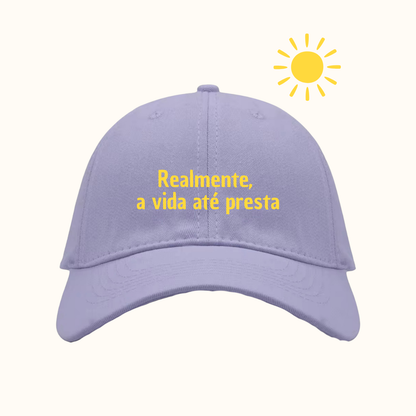 Realmente, a vida até presta