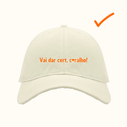 Vai dar cert, c*ralho!