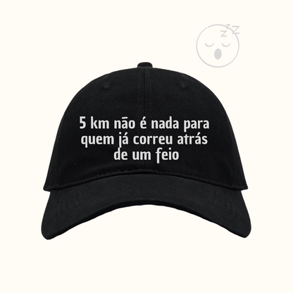 5km não é nada para quem já correu atrás de um feio
