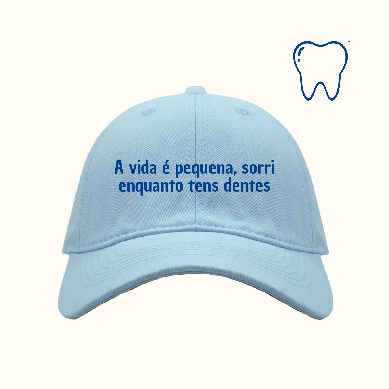 A vida é pequena, sorri enquanto tens dentes