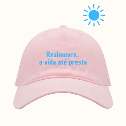 Realmente, a vida até presta