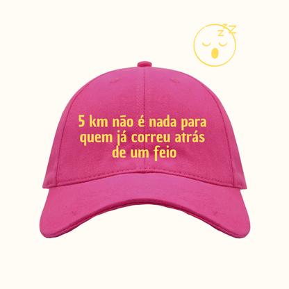 5km não é nada para quem já correu atrás de um feio