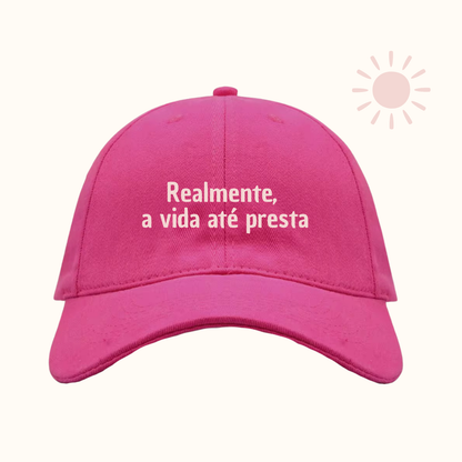Realmente, a vida até presta
