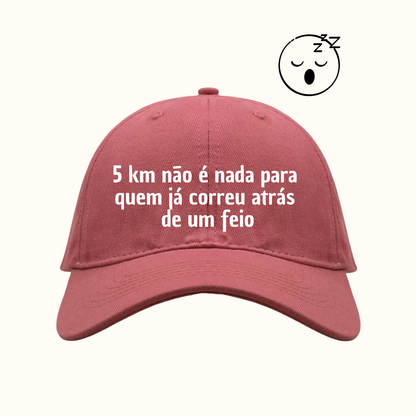 5km não é nada para quem já correu atrás de um feio
